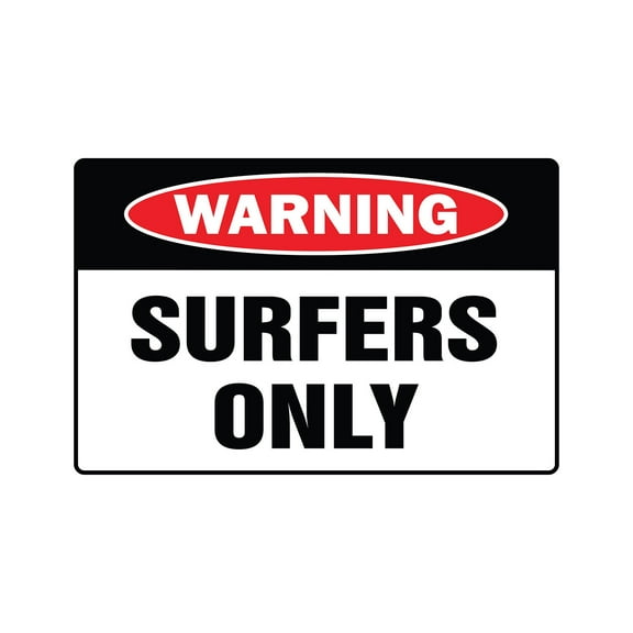 Surfers Only Aluminum Sign | Indoor/Outdoor | Funny Home Dcor for Garages, Living Rooms, Bedroom, Offices | SignMission Gag Gift Lover Girl Guy Surfs Up Sign Wall Plaque Decoration