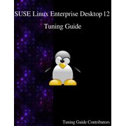 SUSE Linux Enterprise Desktop 12 - Tuning Guide (Paperback)