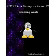 SUSE Linux Enterprise Server 12 - Hardening Guide Paperback