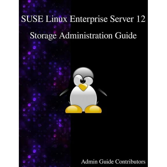 SUSE Linux Enterprise Server 12 - Storage Administration Guide (Paperback)