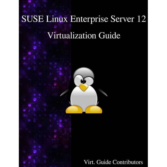 SUSE Linux Enterprise Server 12 - Virtualization Guide (Paperback)