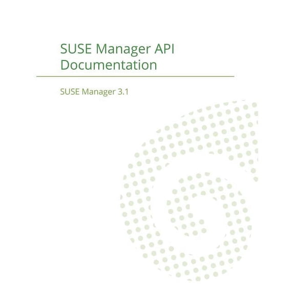 SUSE Manager 3.1: API Documentation, (Paperback)