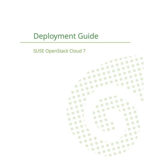 SUSE OpenStack Cloud 7: Deployment Guide, (Paperback)