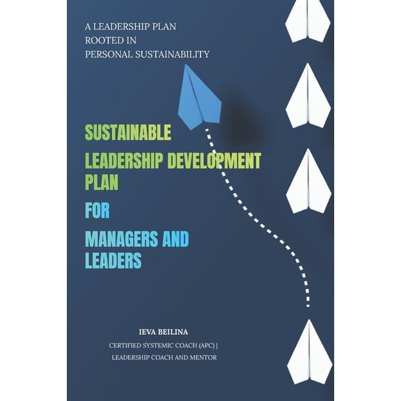 SUSTAINABLE LEADERSHIP DEVELOPMENT PLAN FOR MANAGERS and LEADERS, (Paperback)