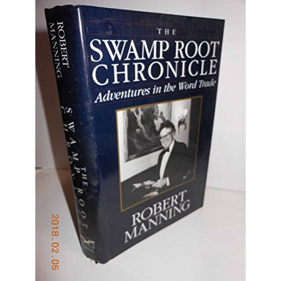 Pre-Owned The Swamp Root Chronicles : Adventures in the Word Trade (Hardcover) 9780393030907