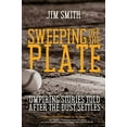 thumbnail image 1 of Pre-Owned SWEEPING OFF THE PLATE: Umpiring Stories Told After the Dust Settles Paperback, 1 of 1