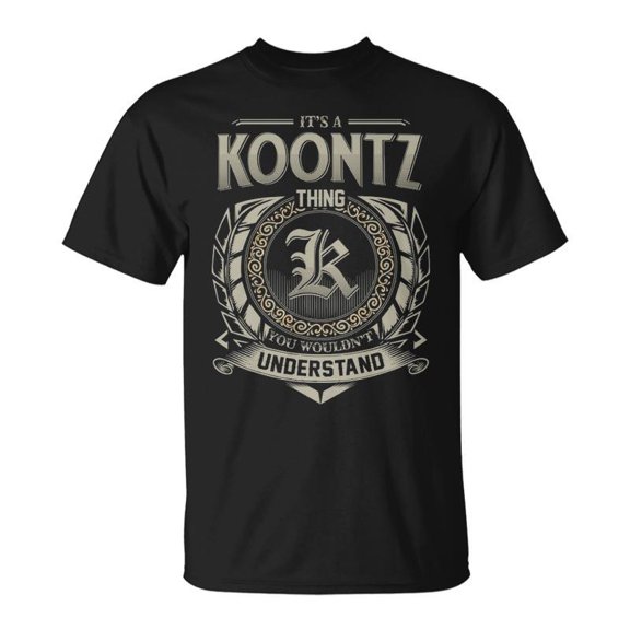 SPEEDRUN It's A Koontz Thing You Wouldn't Understand T-Shirt