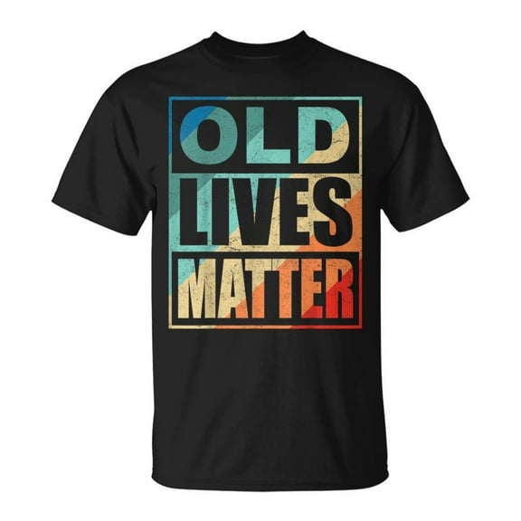 SWISSWELL Old Lives Matter 40Th 50Th 60Th Birthday For Women T-Shirt