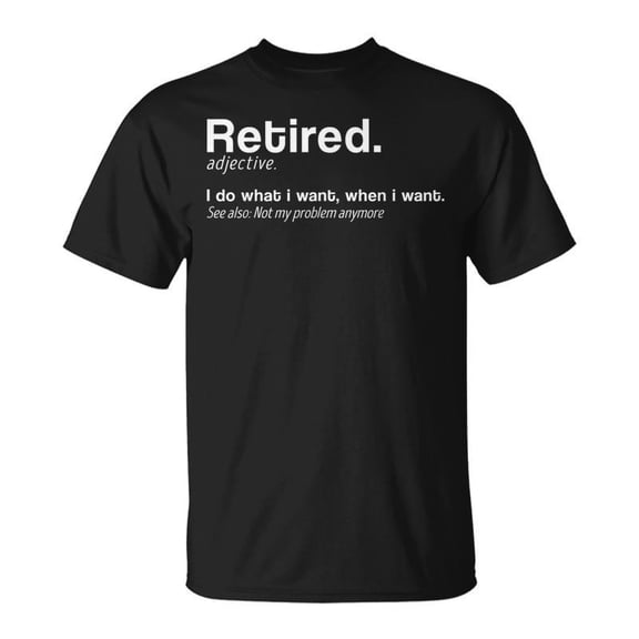 SPEEDRUN Retired Definition Retirement 2020 What I Want T-Shirt