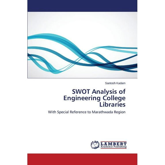 SWOT Analysis of Engineering College Libraries (Paperback)