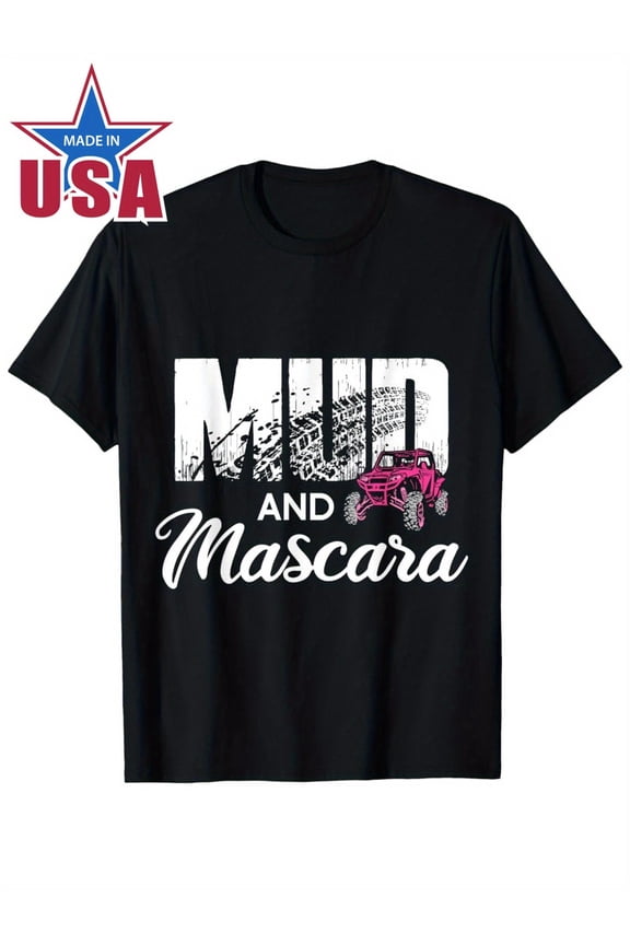 SXS UTV Mud And Mascara Off-Road Adventure T-Shirt