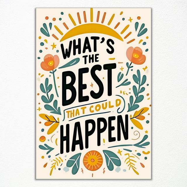 SYDposter Daily Reminder Positive Wall Art, Positive Affirmation Quote Wall Decor, Colorful What's The Best That Could Happen Uplifting Quote Poster, Boho Inspirational Art 16x24in Unframed