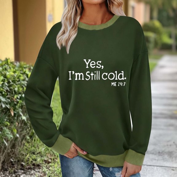 SYMOID Womens Oversized Crew Neck Sweatshirt - Funny "Yes, I’m Still Cold" Slogan, Army Green, Polyester Spandex Long Sleeve Loose Fit Fall Winter Casual,Size S