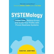 SYSTEMology Create time, reduce errors and scale your profits with proven business systems, Paperback