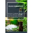 thumbnail image 1 of SaÃºde E Bem-Estar Ãleos Essenciais: HistÃ³rias, TradiÃ§Ãµes E TÃ©cnicas, Book 1, (Paperback), 1 of 1