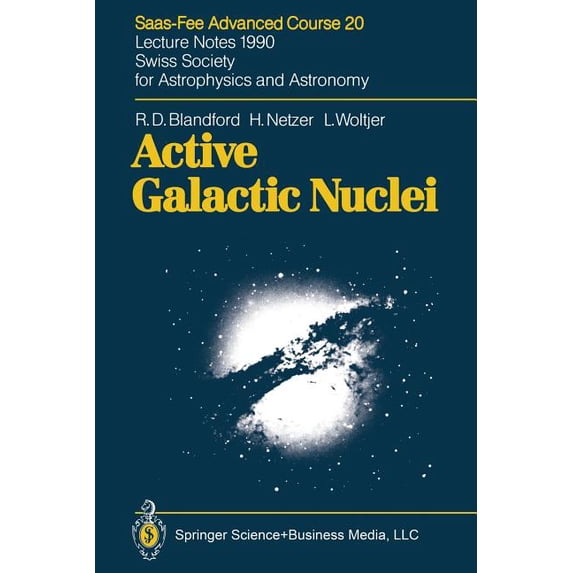Saas-Fee Advanced Course Active Galactic Nuclei, (Paperback)