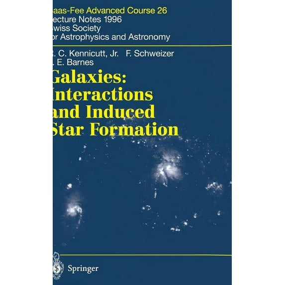 Saas-Fee Advanced Course Galaxies: Interactions and Induced Star Formation: Saas-Fee Advanced Course 26. Lecture Notes 1996 Swiss Society for Ast, Book 26, (Hardcover)