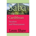 thumbnail image 1 of Saba Travel Guide, Caribbean: Vacation and Honeymoon, (Paperback), 1 of 1