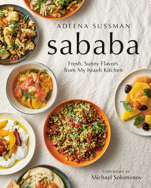 Sababa : Fresh, Sunny Flavors From My Israeli Kitchen: A Cookbook (Hardcover)