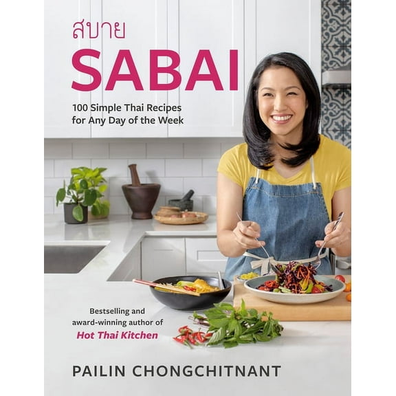 Sabai: 100 Simple Thai Recipes for Any Day of the Week, (Hardcover)
