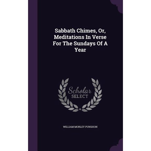 Sabbath Chimes, Or, Meditations In Verse For The Sundays Of A Year (Hardcover)