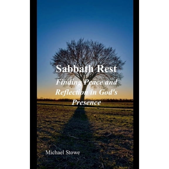 Sabbath Rest Finding Peace and Reflection in God's Presence, (Paperback)