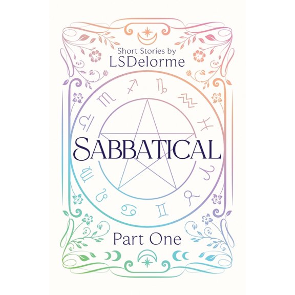 Sabbatical Sabbatical Part One: A Book of Short Stories, Book 1, (Paperback)