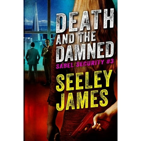 Sabel Security Death and the Damned, Book 3, (Paperback)
