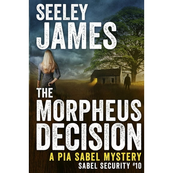 Sabel Security The Morpheus Decision: A Pia Sabel Mystery, Book 10, (Paperback)