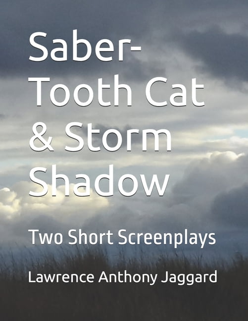 Saber-Tooth Cat &amp; Storm Shadow: Two Short Screenplays, (Paperback)