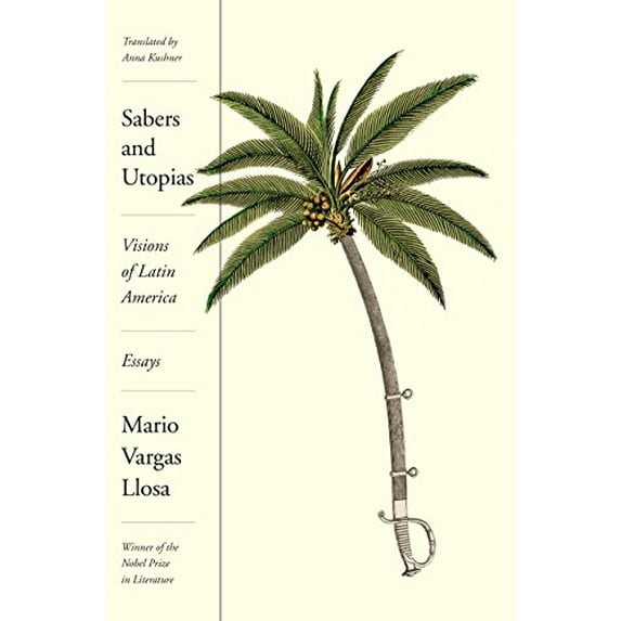 Pre-Owned Sabers and Utopias: Visions of Latin America: Essays (Hardcover) 0374253730 9780374253738