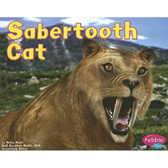 Pre-Owned Sabertooth Cat (Pebble Plus: Dinosaurs and Prehistoric Animals) (Paperback) 0736851054 9780736851053