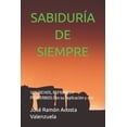 thumbnail image 1 of Sabiduría de Siempre: 1279 DICHOS, REFRANES Y PROVERBIOS Con su explicación y uso (Paperback), 1 of 1