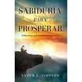 thumbnail image 1 of Sabiduría para prosperar : Principios que gobiernan el éxito (Paperback), 1 of 1