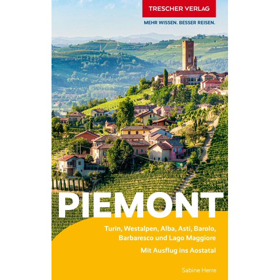 Sabine Herre TRESCHER Reisefhrer Piemont: Turin, Seealpen, Langhe, Monferrato, und (Paperback)