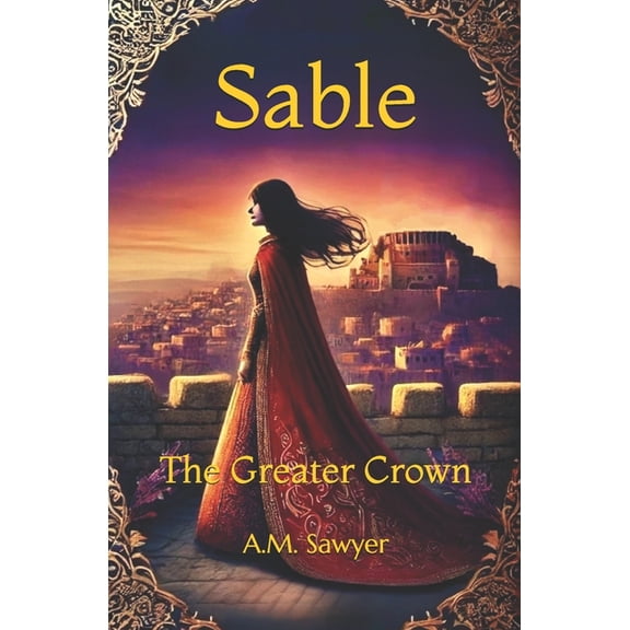 Sable: The Greater Crown, (Paperback)