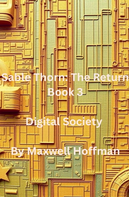 Sable Thorn: The Return Sable Thorn: The Return Book 3 Digital Society, Book 3, (Paperback)