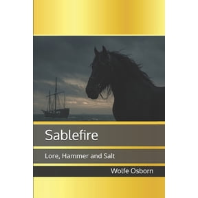 Lore Hammer and Salt Sablefire: Lore, Hammer and Salt, Book 1, (Paperback)