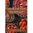 thumbnail image 1 of Sabor Español: Immerġi ruħek fil-ħruġa kulinarja Spanjola (Paperback), 1 of 1