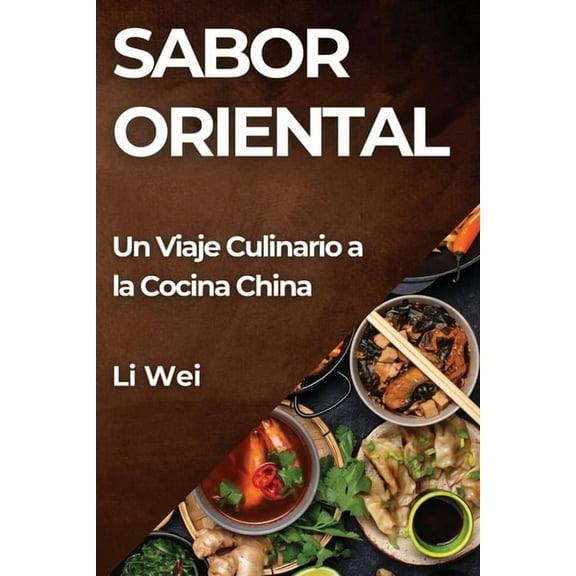 Sabor Oriental: Un Viaje Culinario a la Cocina China, (Paperback)