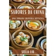 thumbnail image 1 of Sabores da China: Uma Jornada CulinÃ¡ria AutÃªntica, (Paperback), 1 of 1