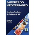 thumbnail image 1 of Sabores do Mediterrâneo: Receitas e Tradições da Culinária do Sol, (Paperback), 1 of 1