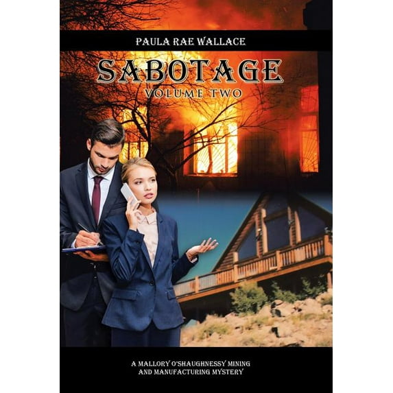 Sabotage : A Mallory O?shaughnessy Mining and Manufacturing Mystery