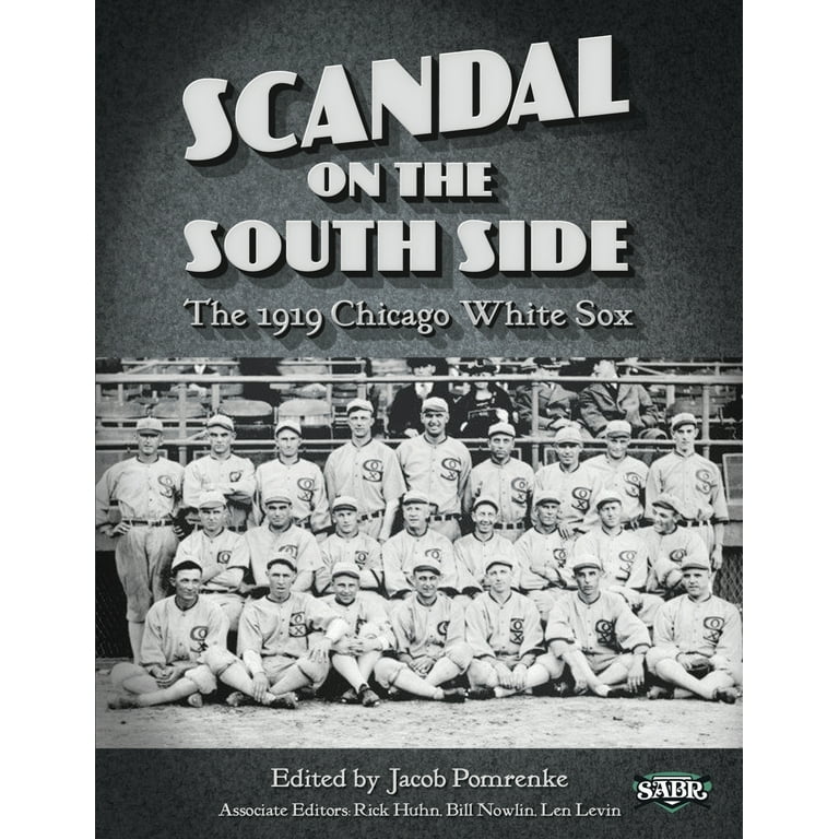 Sabr Digital Library: Scandal on the South Side : The 1919 Chicago White Sox  (Series #28) (Paperback) 
