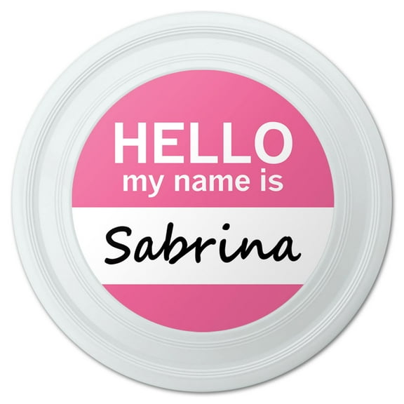 Sabrina Hello My Name Is Novelty 9" Flying Disc