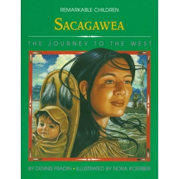 Pre-Owned Sacagawea: The Journey to the West (Remarkable Children) Hardcover