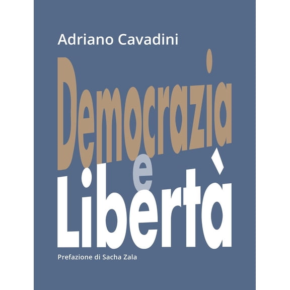 Sacha Zala,Adriano Cavadini Democrazia e libert (Paperback)