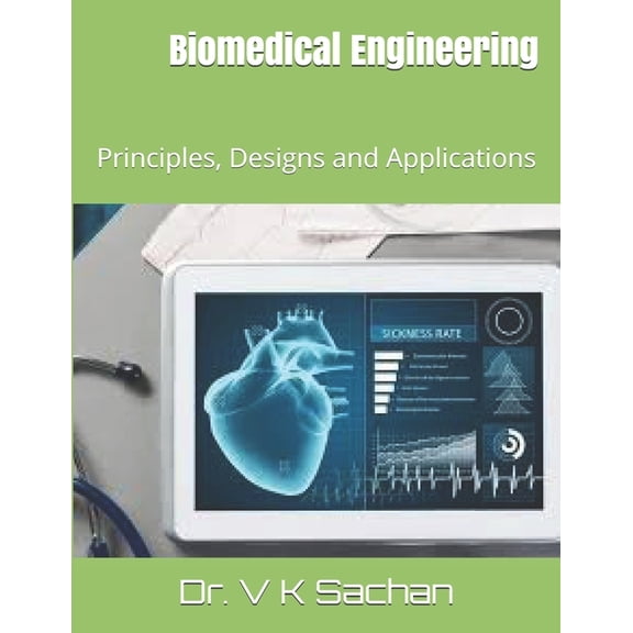 Sachan Biomedical Engineering: Principles, Designs and Applications, Book 107, (Paperback)