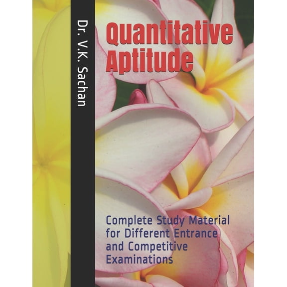 Sachan Quantitative Aptitude: Complete Study Material for Different Entrance and Competitive Examinations, Book 130, (Paperback)