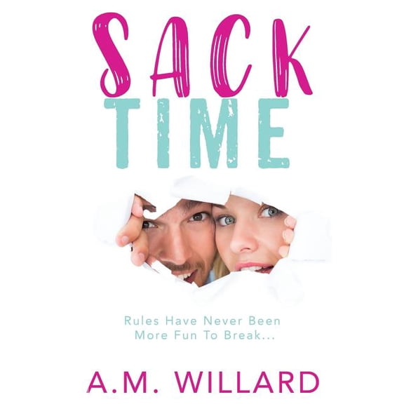 Sack Time Paperback 1976053382 9781976053382 A.M. Willard